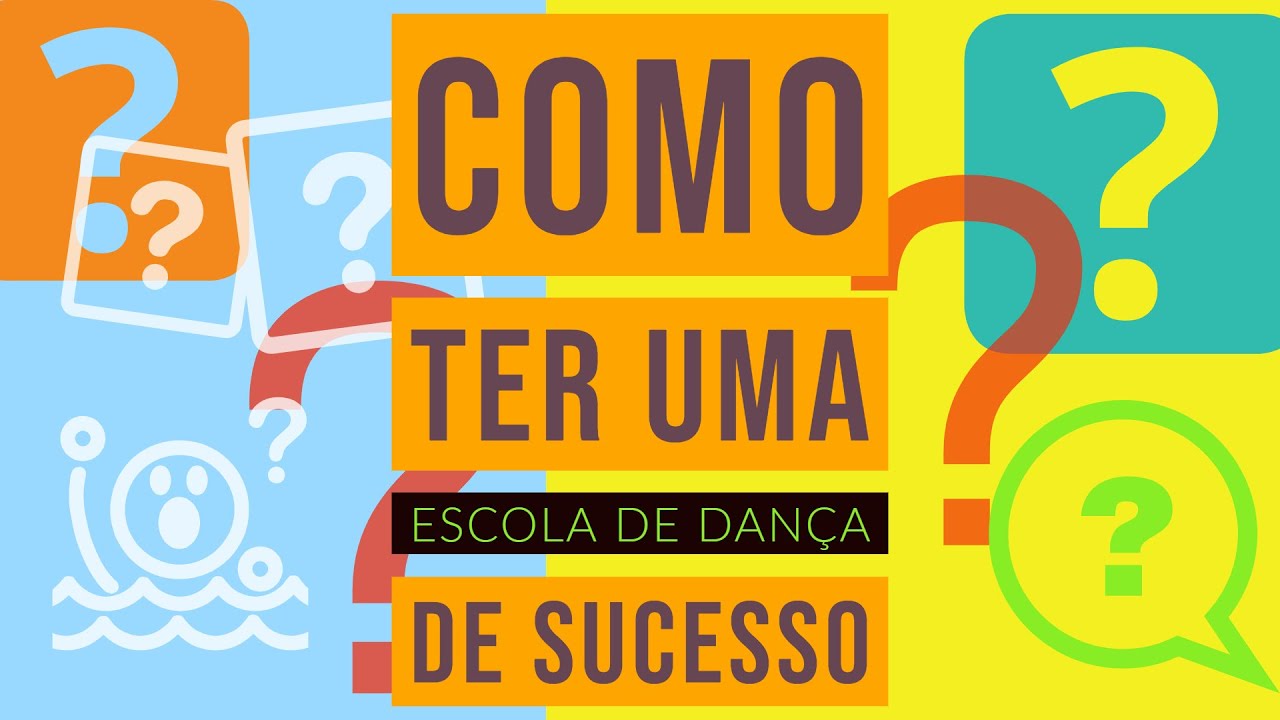 COMO TER UMA ESCOLA DE DANÇA DE SUCESSO ?