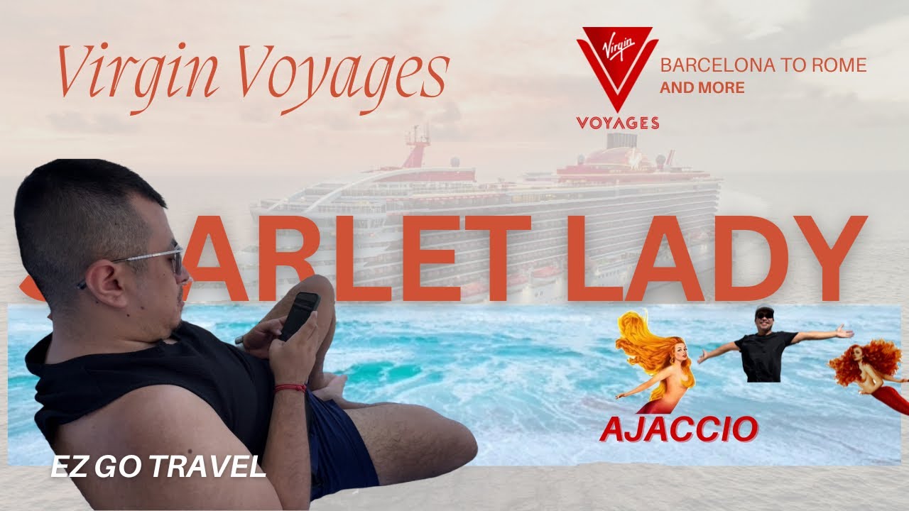 Virgin Voyages Scarlet Lady: Barcelona to Rome and More - Ajaccio, Corsica