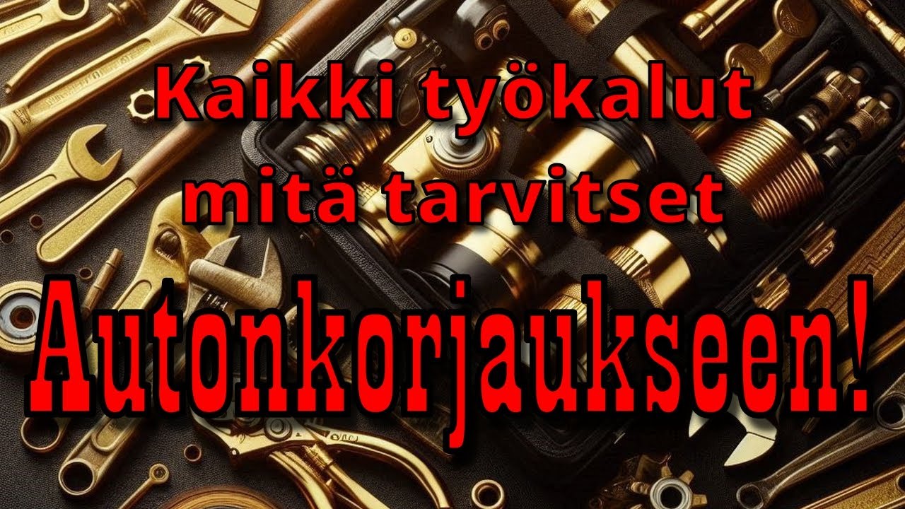 Kaikki työkalut autonkorjaukseen aloittelijalle.