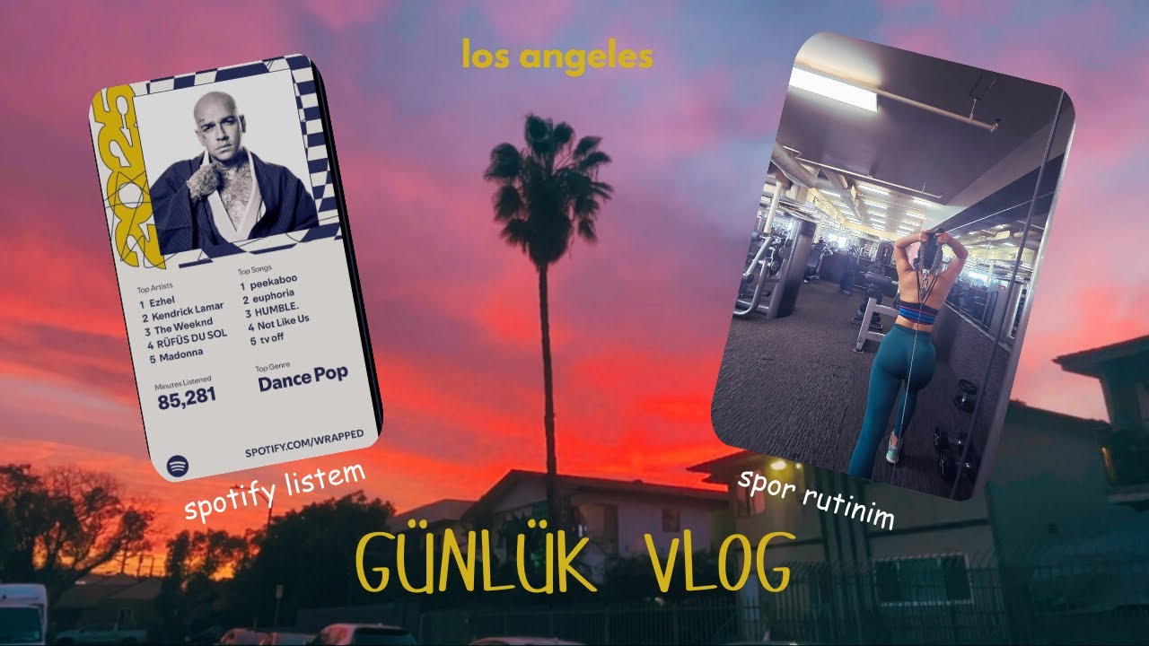 LA’da Bir Gün: Spor, Spotify Playlist ve Günlük Hayatım
