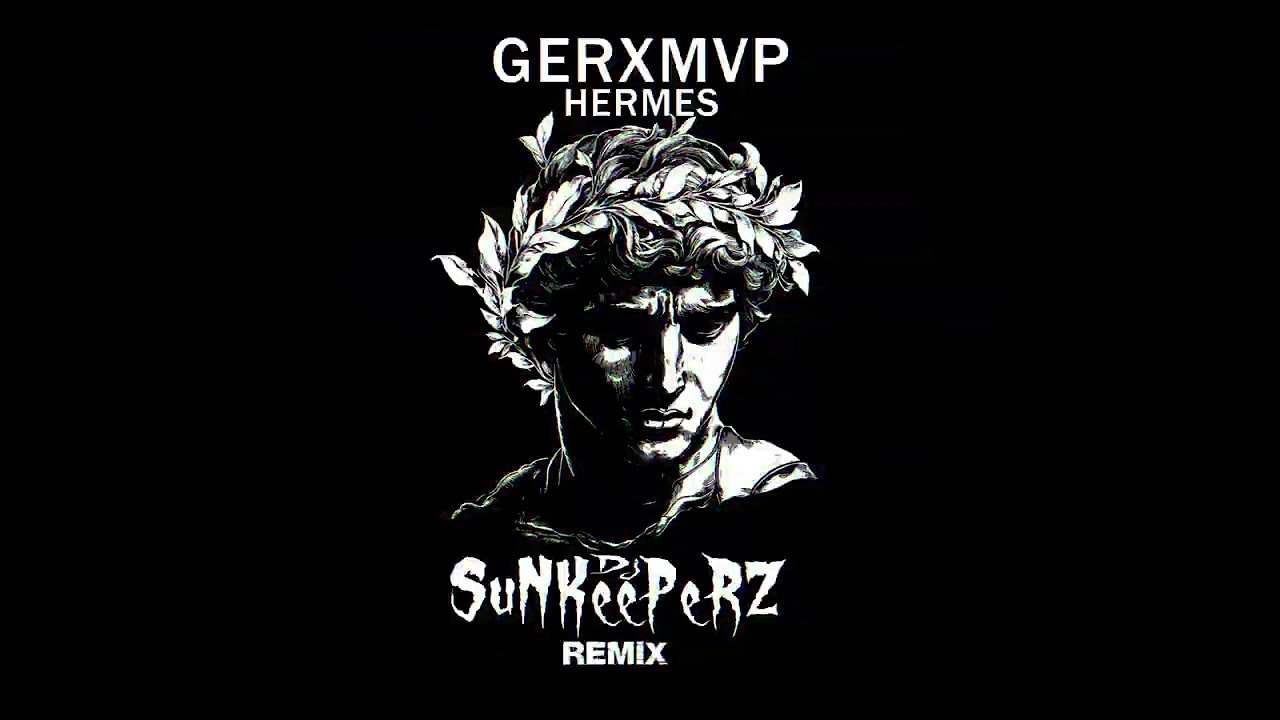 GERXMVP - HERMES (Dj SuNKeePeRZ Remix)