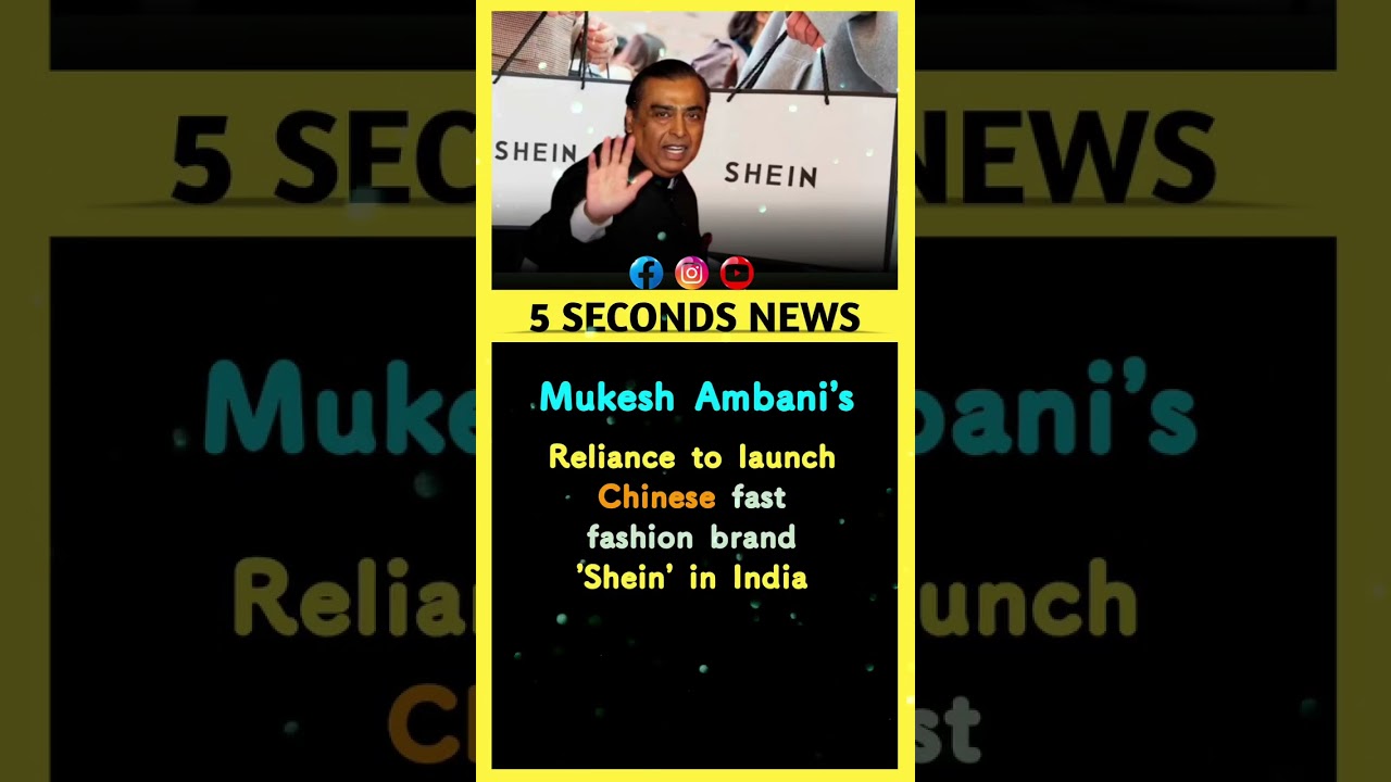 Mukesh Ambani's Reliance Retail Ventures will soon launch the Chinese fast fashion label Shein