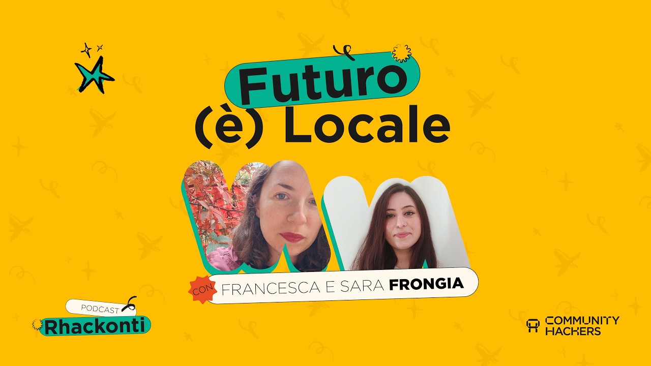 Rhackonti #1: Futuro (è) Locale | Costruire spazi di possibilità nel Cuore della Sardegna