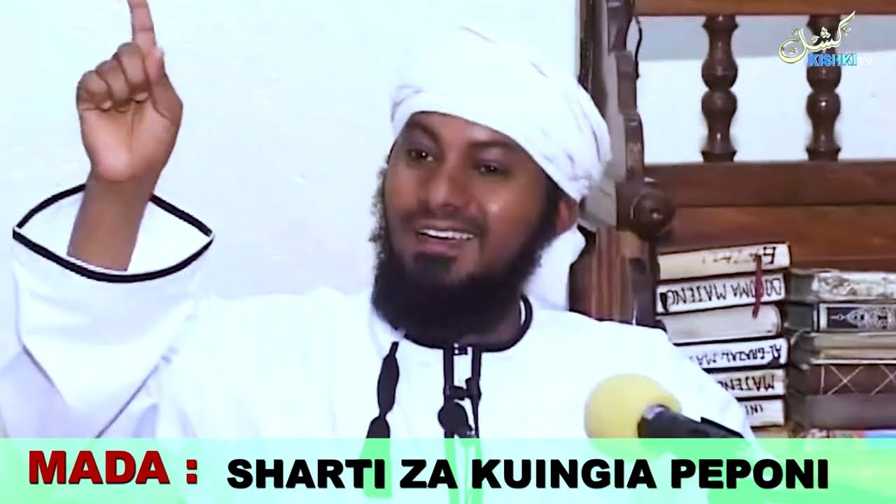 SHARTI ZA KUINGIA PEPONI MUHADHARA, JIJINI DODOMA TANZANIA, SHEIKH KISHKI.