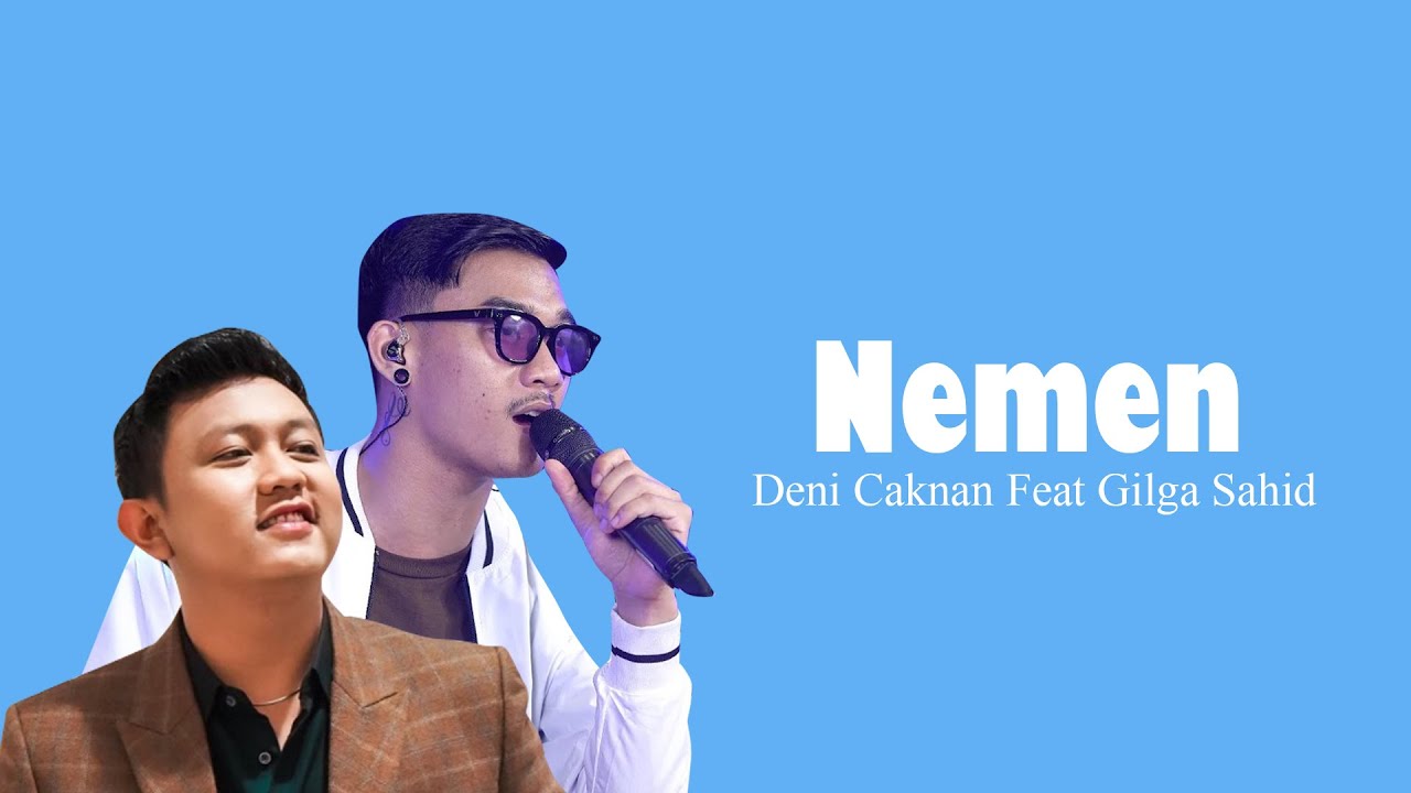 Nemen (Deni Caknan Feat Gilga Sahid) - lirik lagu