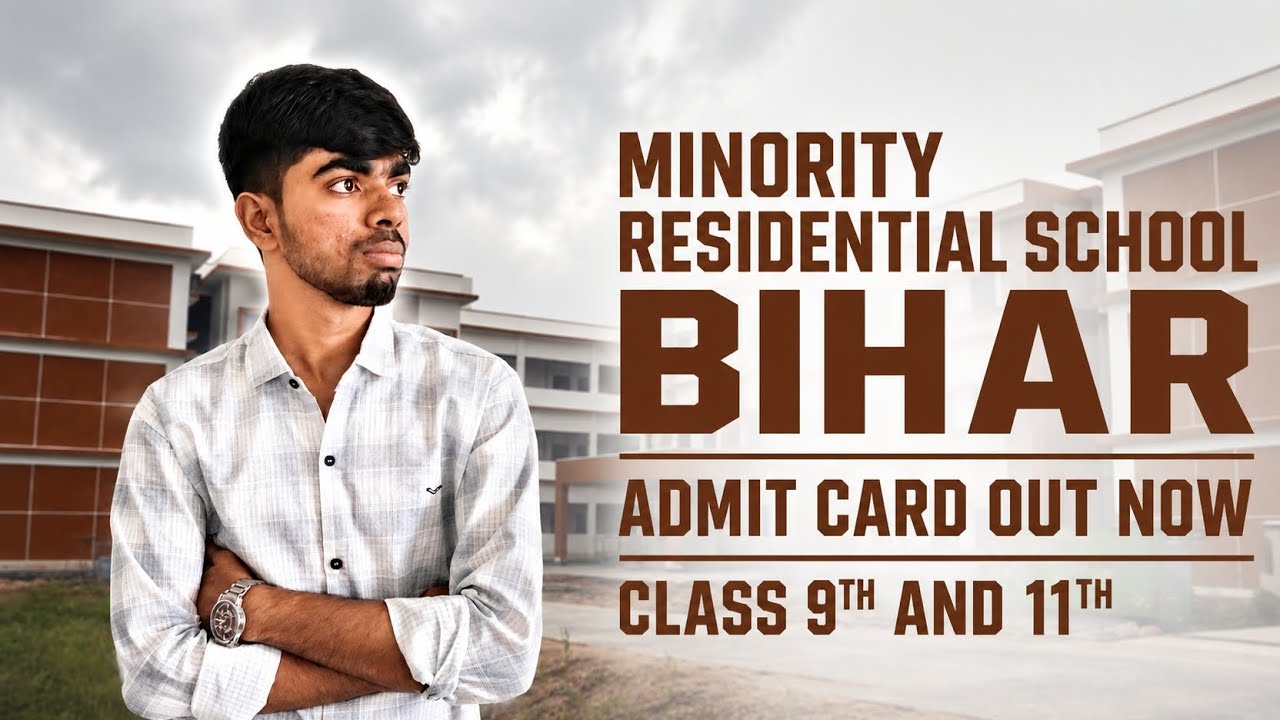 MINORITY RESIDENTIAL SCHOOL BIHAR | ADMIT CARD OUT NOW | CLASS 9TH & 11TH