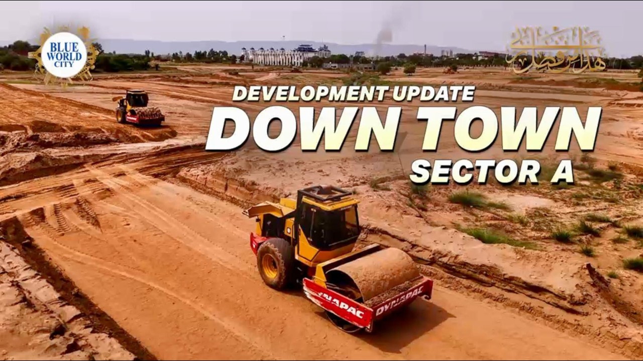 Downtown Sector A Development Update | Blue World City Latest Progress