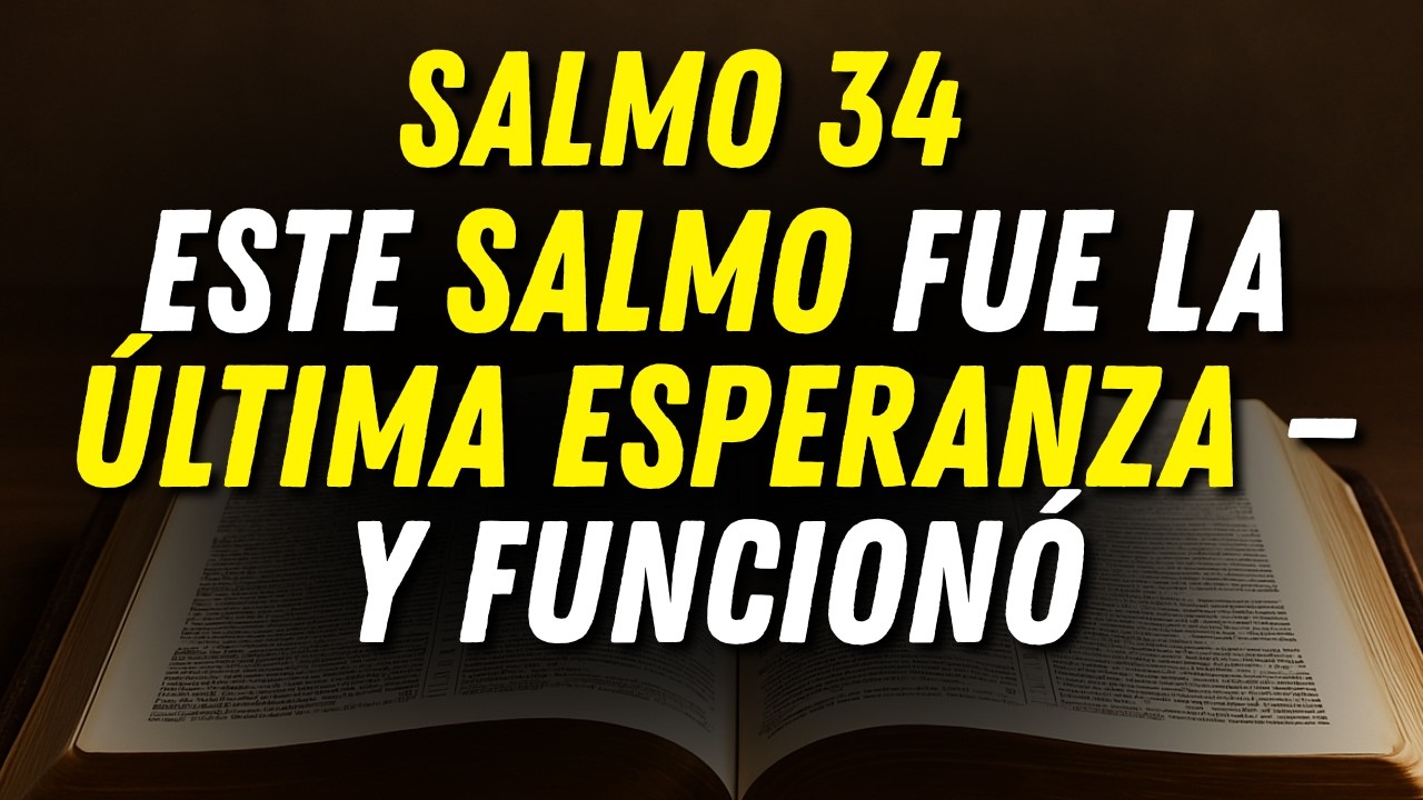 Este Salmo Fue la Última Esperanza — Y Funcionó | Salmo 34