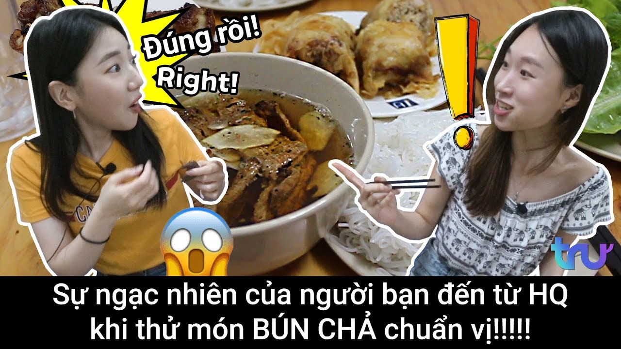 Sự ngạc nhiên của người Hàn khi thử món bún chả đích thực