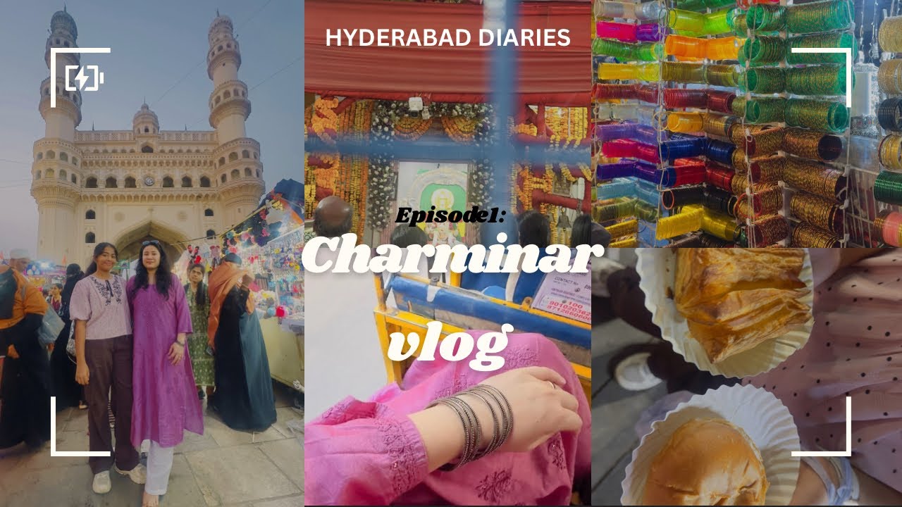 Hyderabad Diaries Episode 1 | 🕌 | Charminar Vlog |Exploring Old City, Street Food & Laad Bazaar