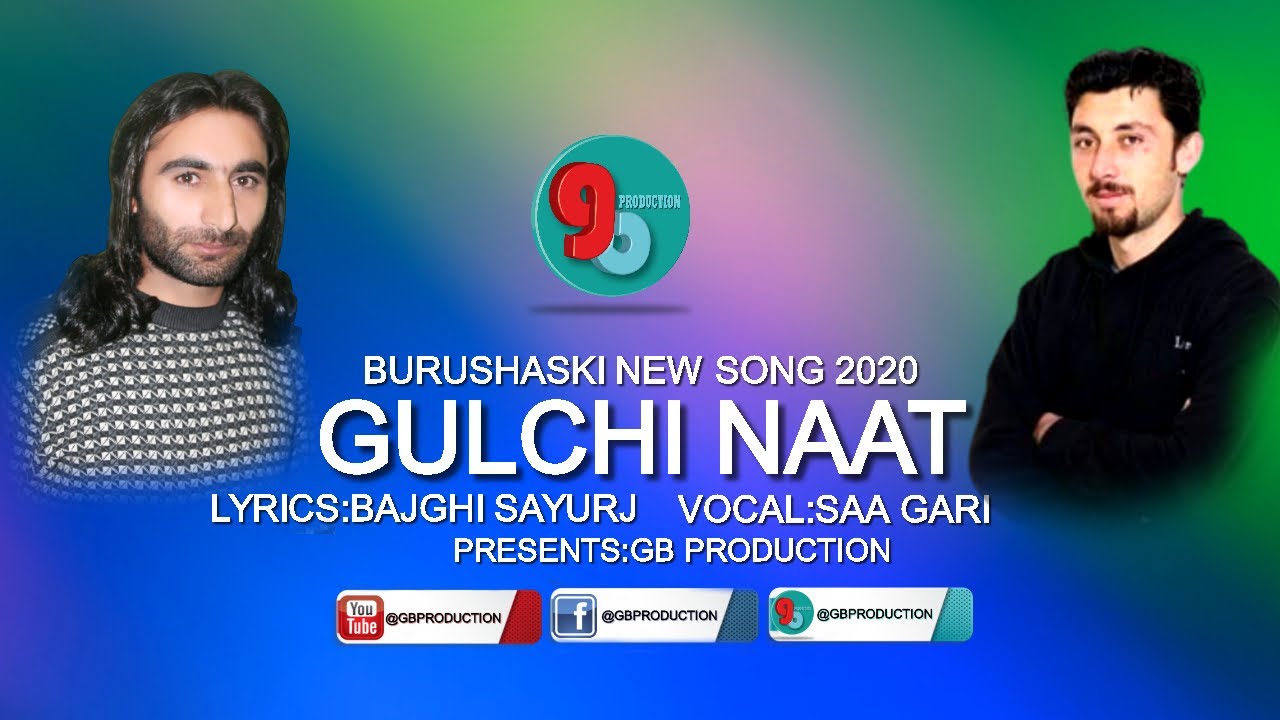 Burushaski New Song 2020 ||Gulchi Naty Un Hurut||Song:2||Saa Gari & Bajghi Sayurj ||GB Production