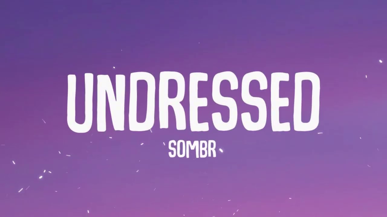 sombr - undressed (lyrics)