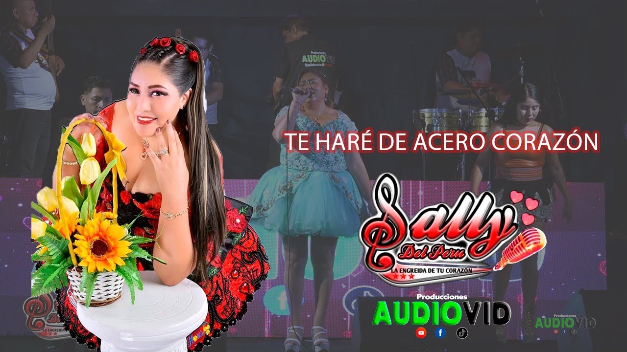 SALLY  DEL PERU -  TE HARE DE ACERO CORAZON.
