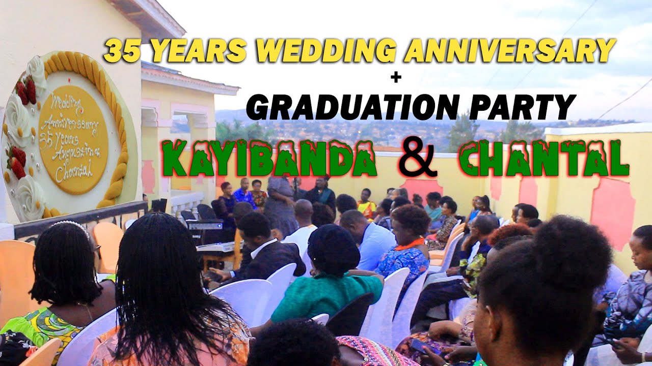 KAYIBANDA & CHANTAL 35 Years / wedding anniversary + home graduation Party