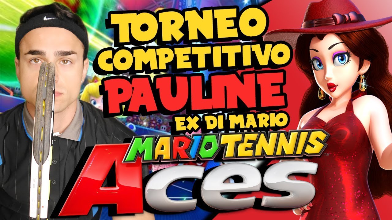 TORNEO COMPETITIVO con PAULINE! - Gameplay  Mario Tennis Aces ITA Nintendo Switch