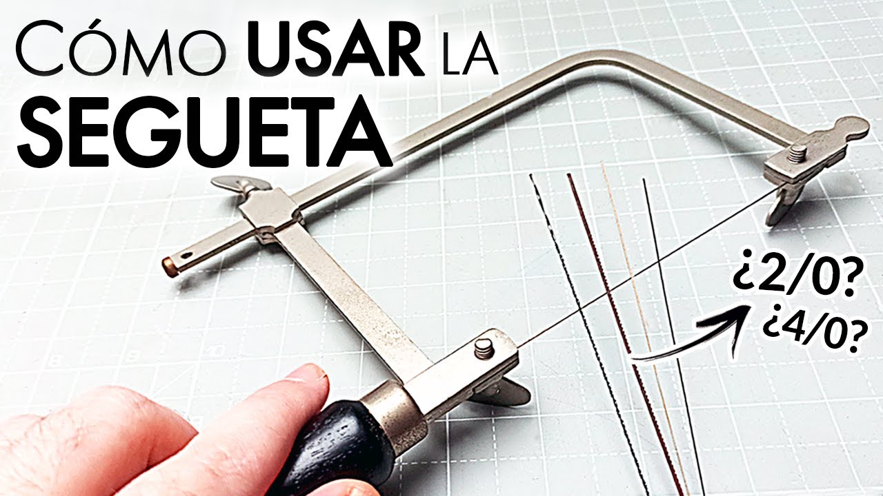 CÓMO USAR UNA SEGUETA ✅(SIERRA de MARQUETERÍA, JOYERÍA...) Elegir tamaño, evitar rotura ¡y +trucos!