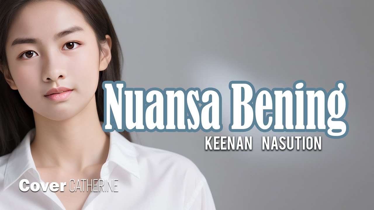 NUANSA BENING - KEENAN NASUTION - COVER CATHERINE