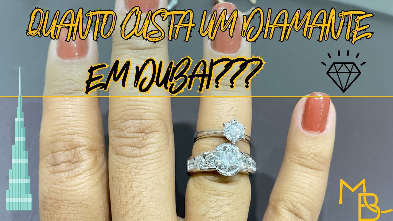 QUANTO CUSTA UM DIAMANTE EM DUBAI? - Compra de jóias em Dubai com valores