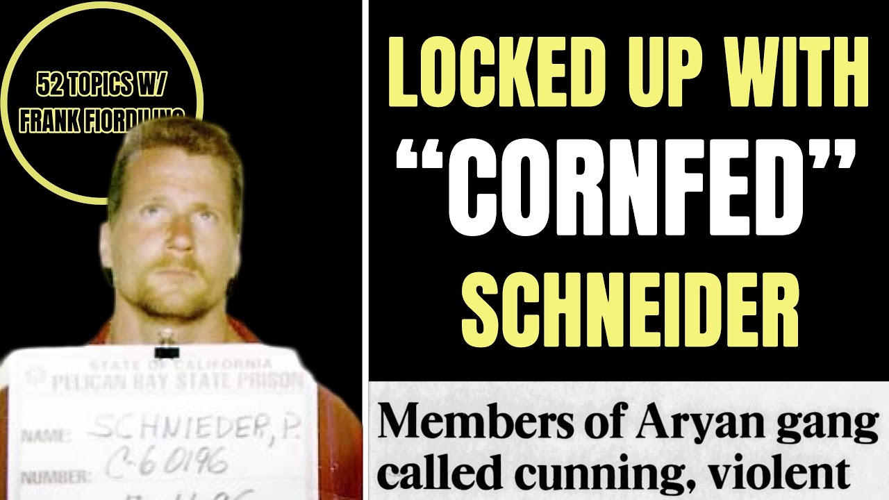 PAUL “CORNFED” SCHNEIDER | DOING TIME WITH CORNFED | INFAMOUS ARYAN BROTHERHOOD MEMBER FLIPS !