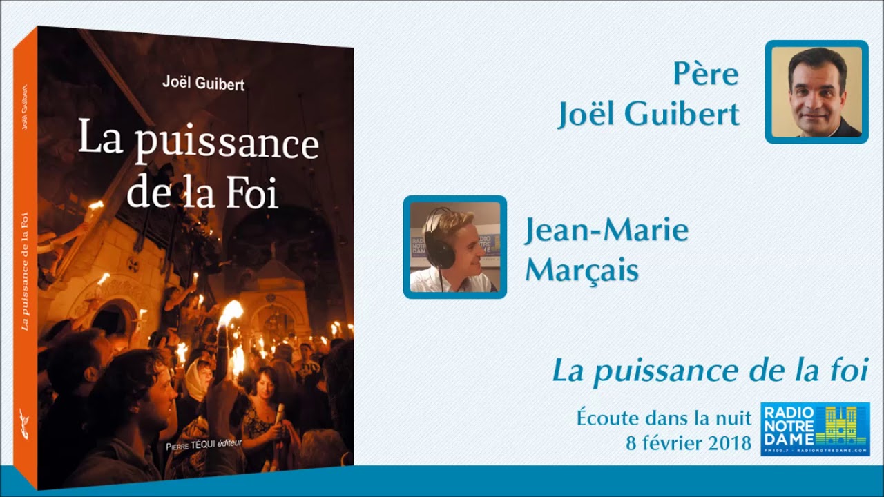 La puissance de la foi : le père Joël Guibert sur Radio Notre-Dame (08/02/18)