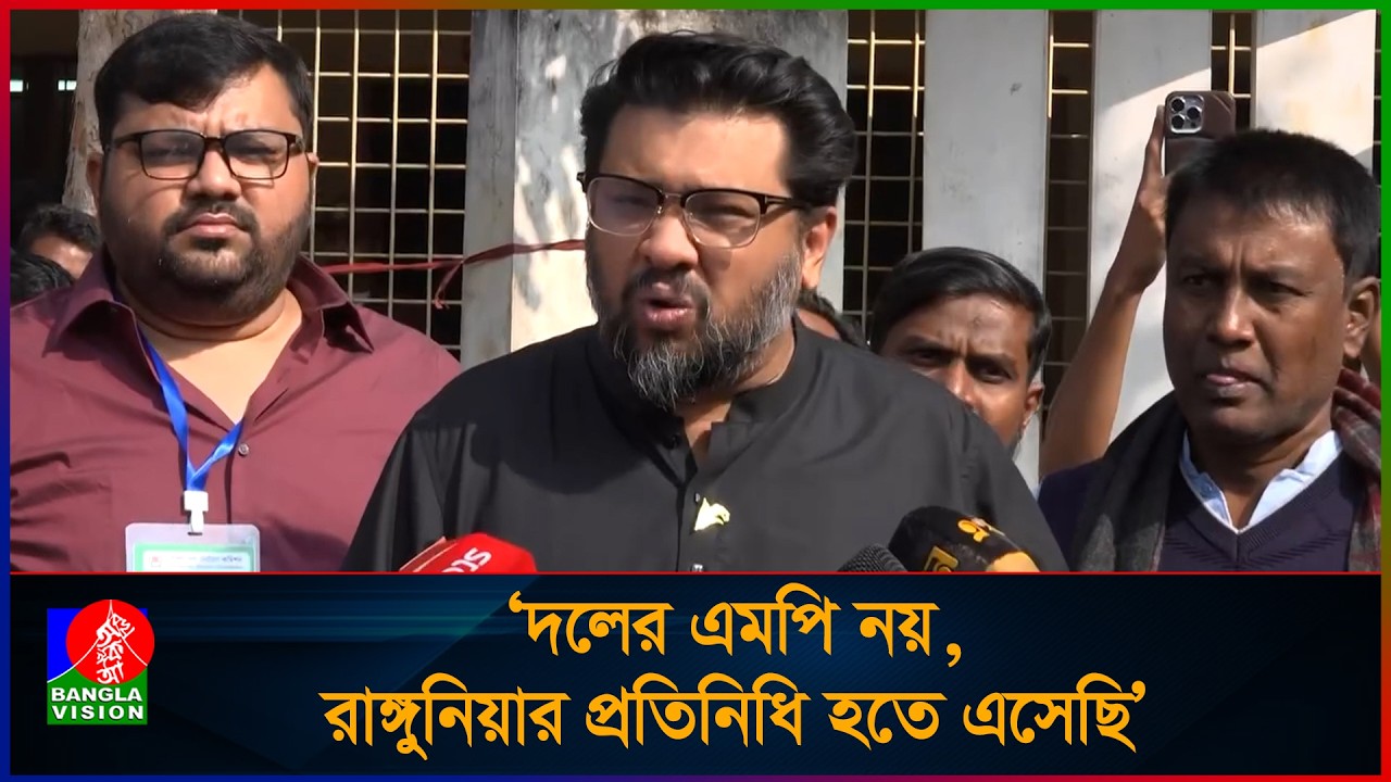 আইনশৃঙ্খলা বাহিনীর প্রশংসায় বিএনপি প্রার্থী হুম্মাম কাদের চৌধুরী