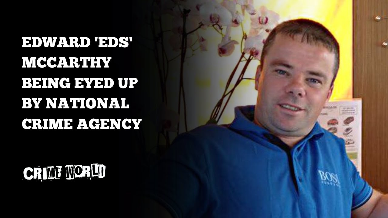 Eds McCarthy being eyed up by National Crime Agency