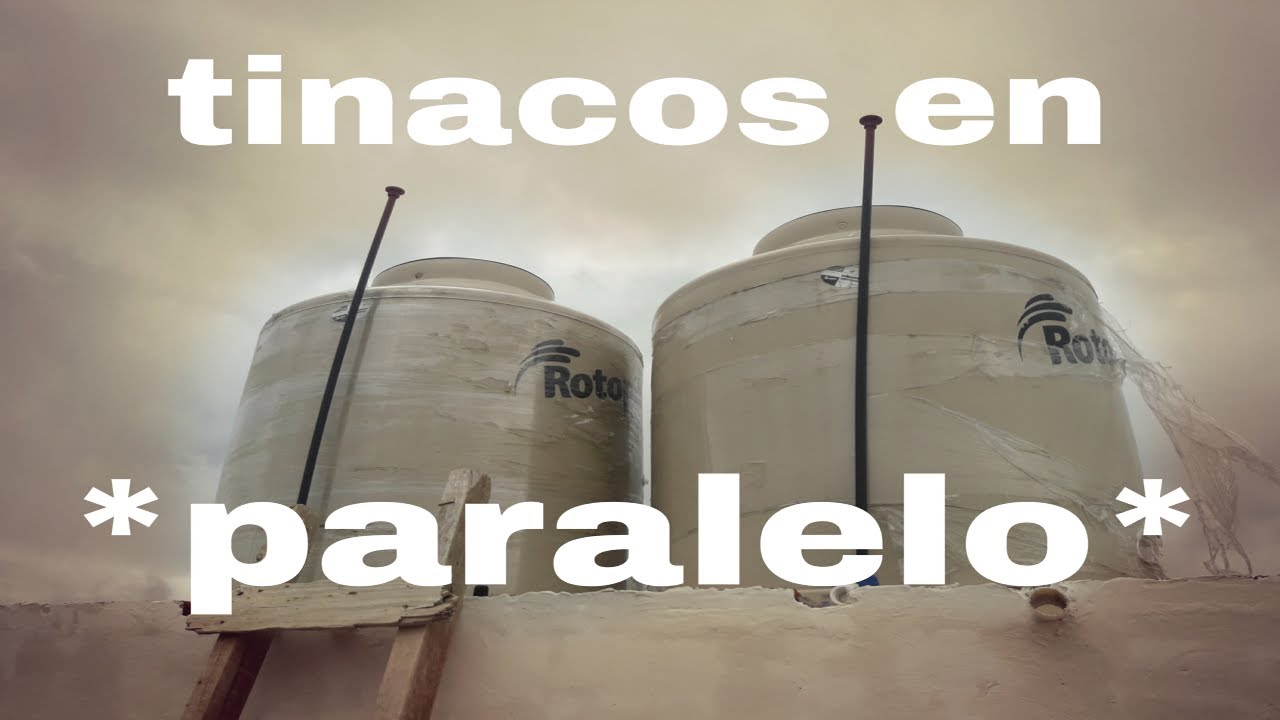 instalando dos tinacos juntos (chavo)