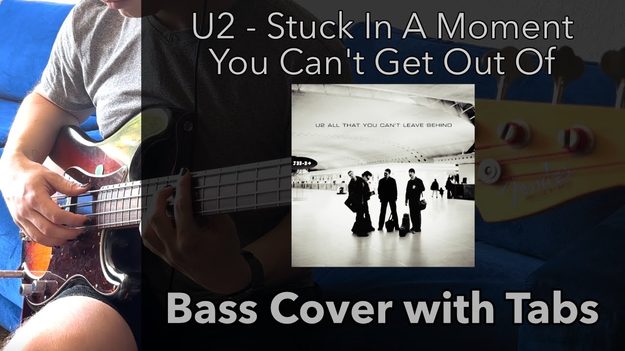 U2 - Stuck In A Moment You Can't Get Out Of (Bass Cover WITH TABS)