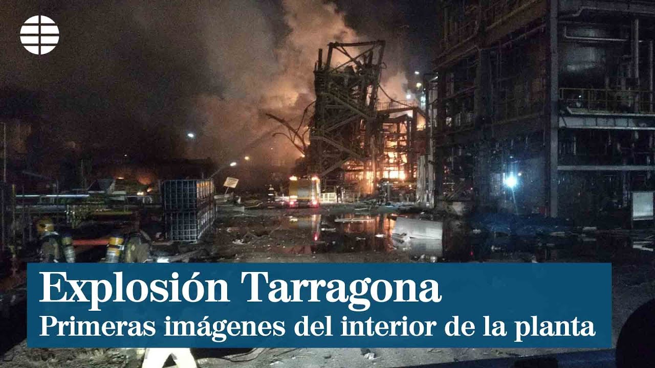 EXPLOSIÓN TARRAGONA: Primeras imágenes del interior de la planta petroquímica tras la deflagración