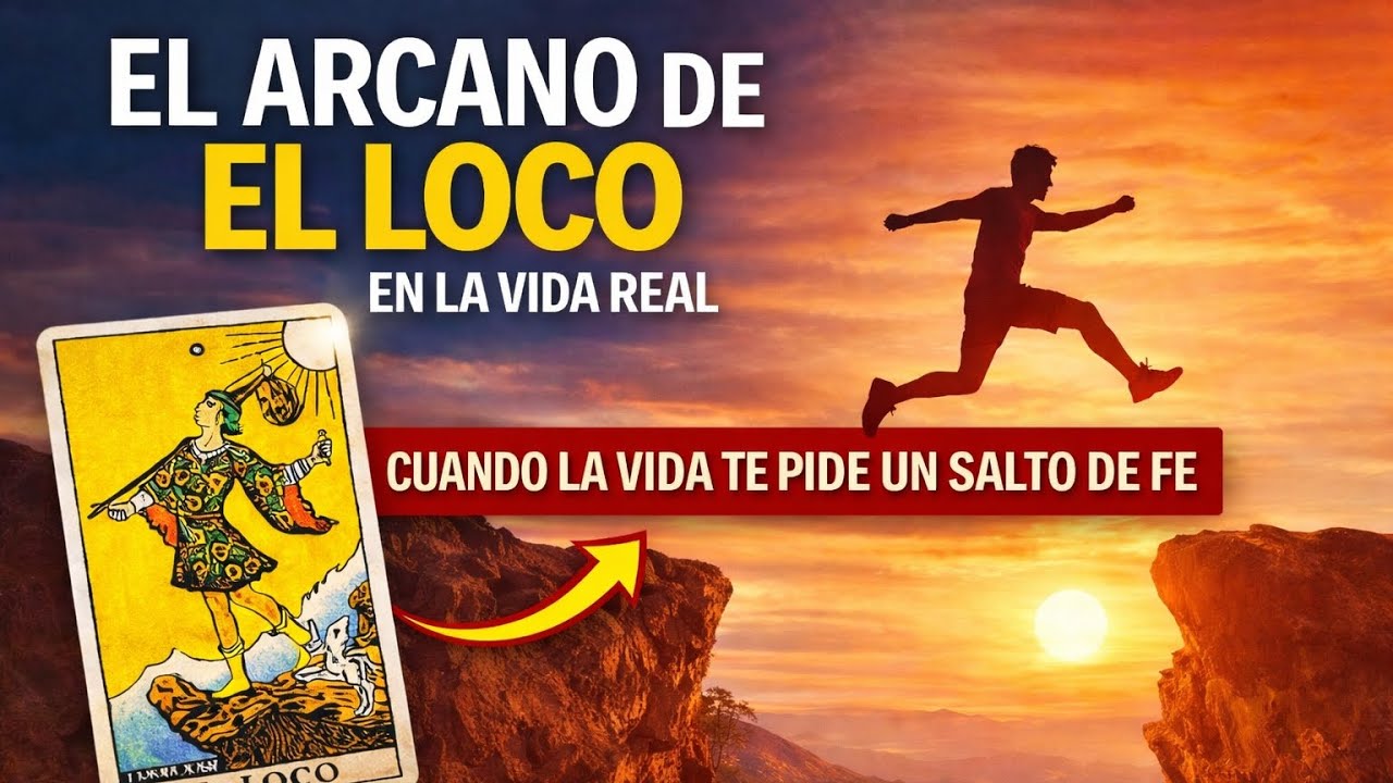 El Arcano de El Loco en la vida real | Cuando la vida te pide un salto de fe
