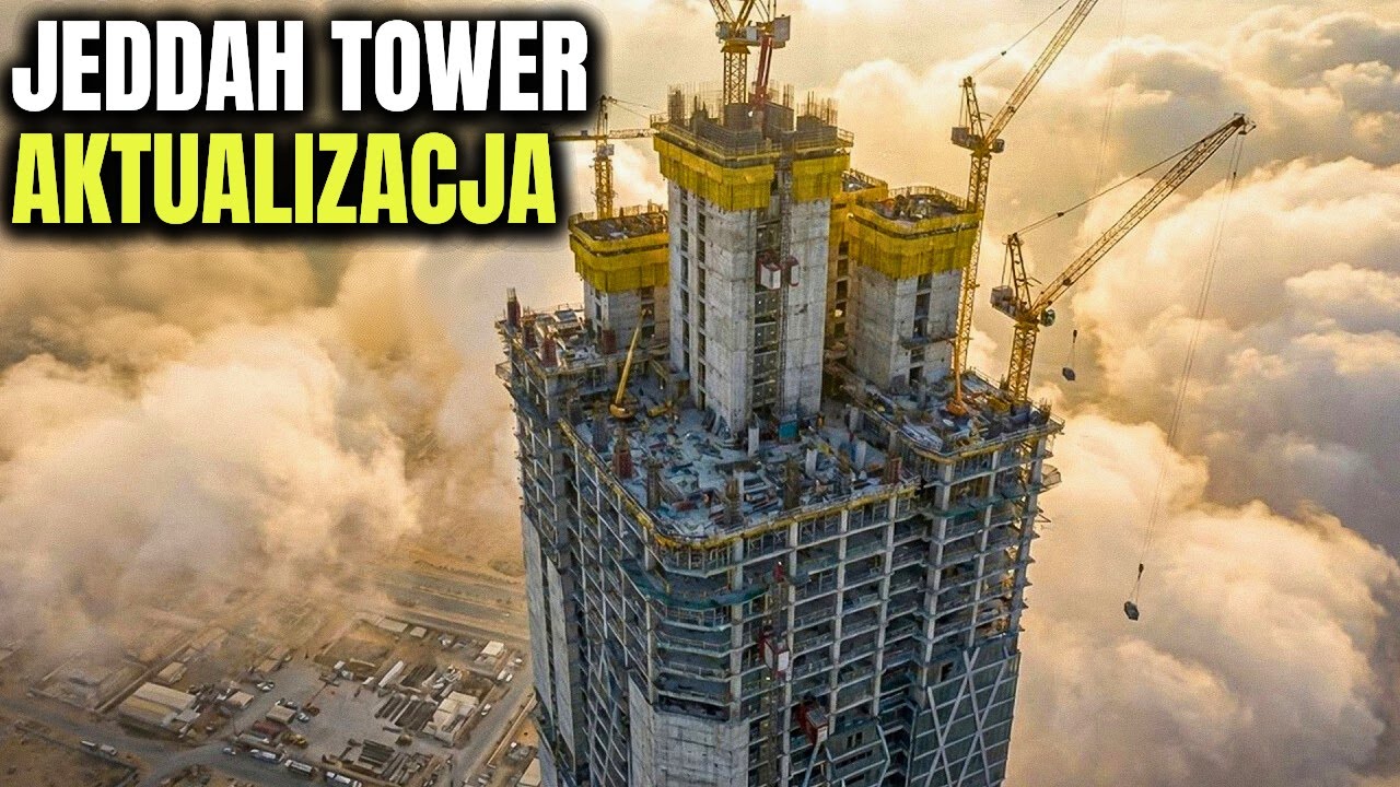Aktualizacja Jeddah Tower 2025 &mdash; Najwyższy budynek świata wraca do życia