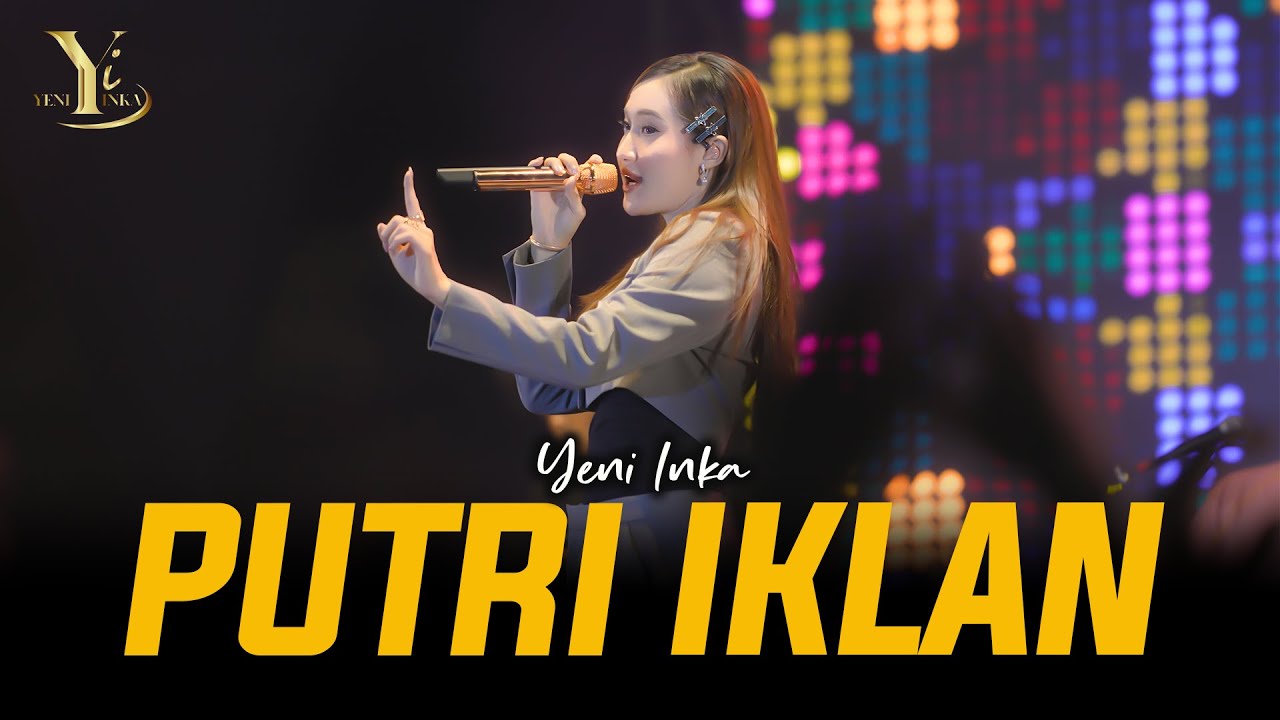 Yeni Inka - PUTRI IKLAN | Live OJING (Official Music Yi Production)