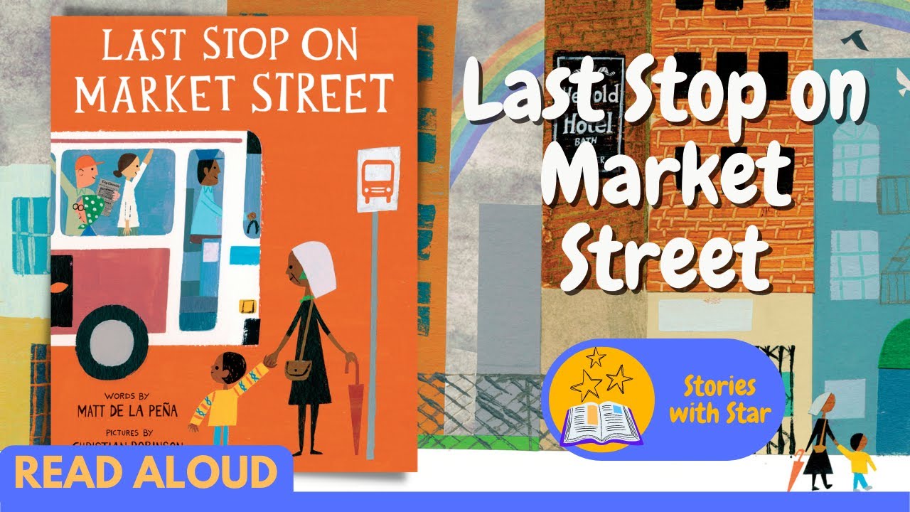 Read Aloud: Last Stop on Market Street by Matt de la Peña | Stories with Star