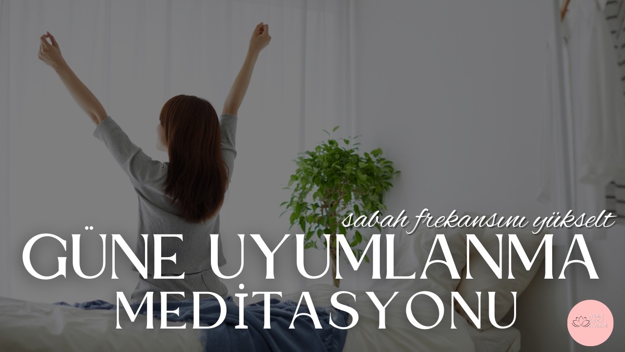 5 DAKİKALIK SABAH MEDİTASYONU| GÜNE HUZURLU VE DENGEDE BAŞLA