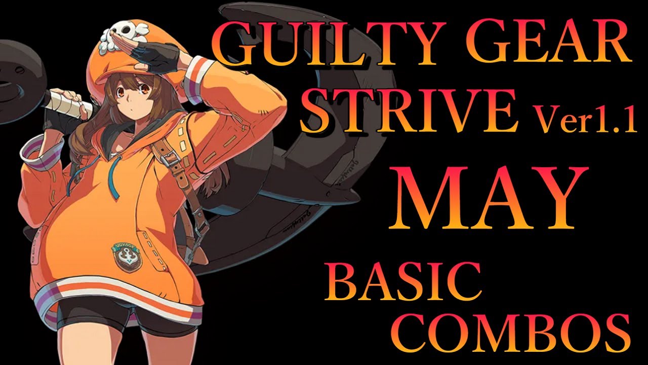 【Ver1.1】ギルティギア ストライヴ メイ 基本 コンボ【GUILTY GEAR STRIVE MAY BASIC COMBOS】