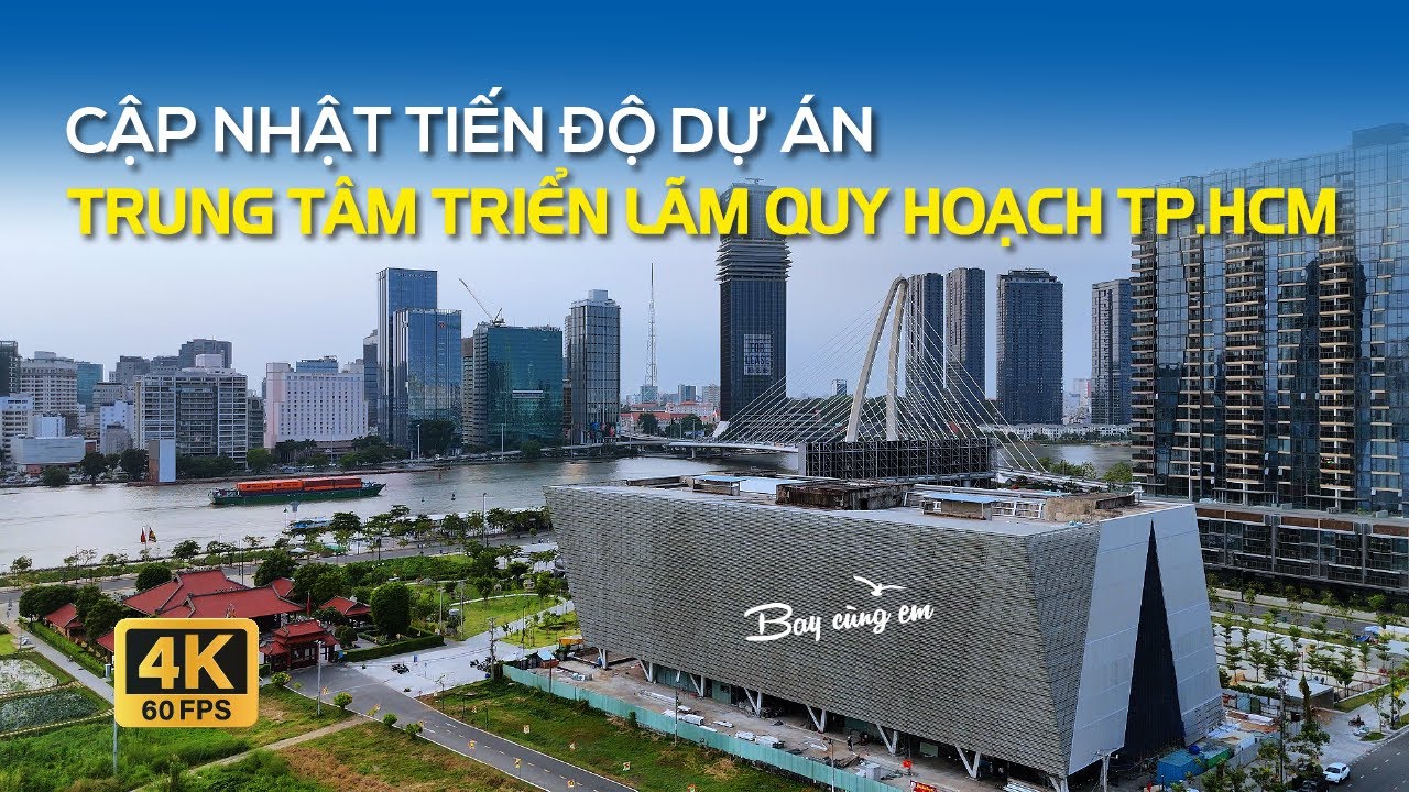 CẬP NHẬT TIẾN ĐỘTRUNG TÂM TRIỂN LÃM QUY HOẠCH TP.HCM