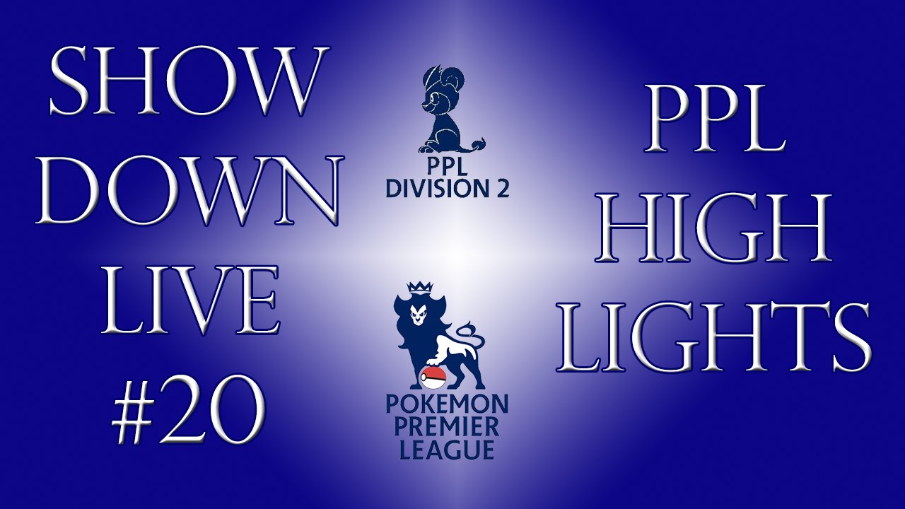 Showdown Live #20: PPL Highlights