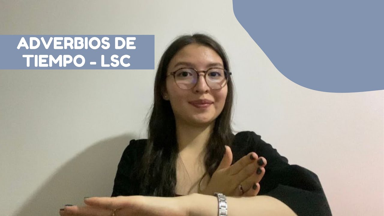 Adverbios de Tiempo en Lengua de Señas Colombiana - LSC #youtube #youtubevideos #lsc
