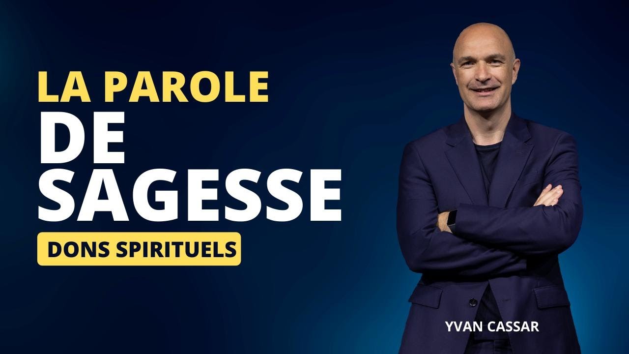 La parole de sagesse (Yvan Cassar - Etude Biblique)