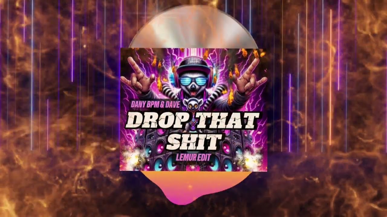 Dany BPM & Dave - Drop that shit [LEMUR JUMPTEMPO EDIT]