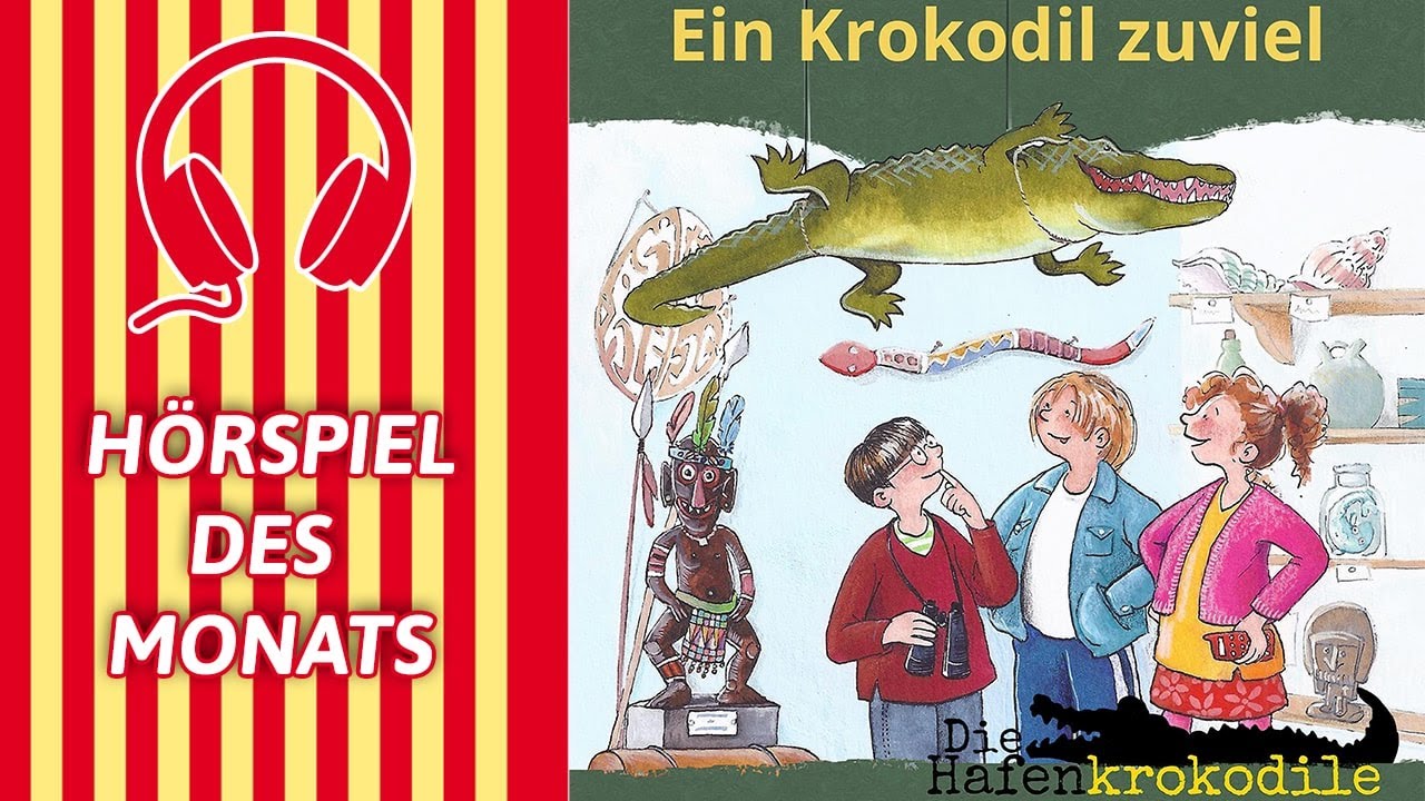 Die Hafenkrokodile - Ein Krokodil zu viel | HÖRSPIEL DES MONATS