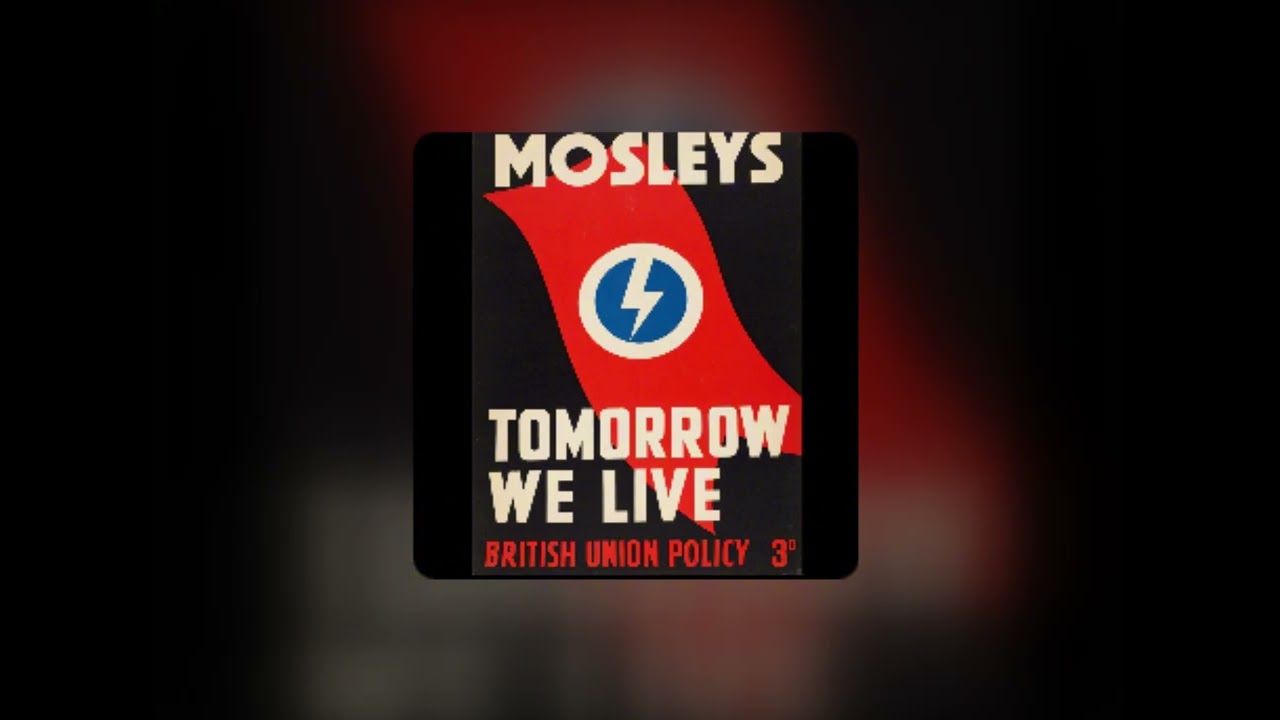 Shout for Mosley! (People to Arms) - British Union of Fascists Song