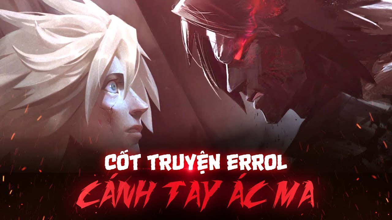 Errol - Khi một thợ săn quỷ biến th&agrave;nh &aacute;c quỷ - Garena Li&ecirc;n Qu&acirc;n Mobile