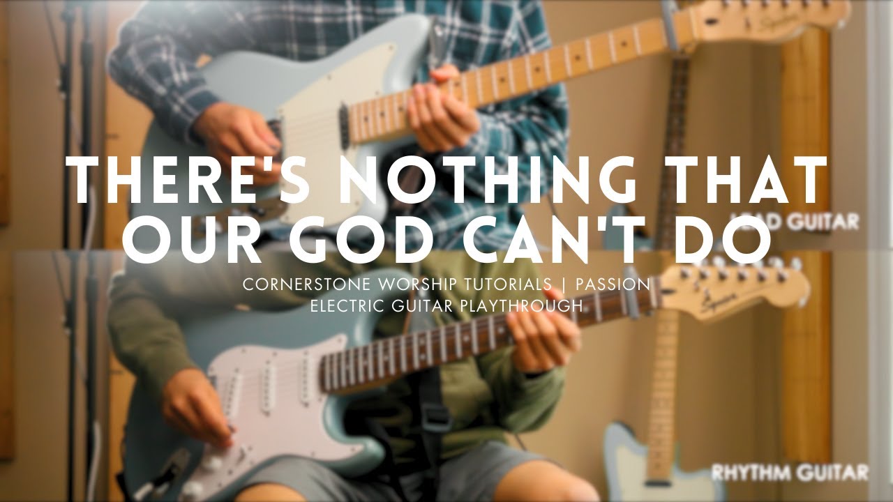 There's Nothing That Our God Can't Do - Passion // Electric Guitar Play-through