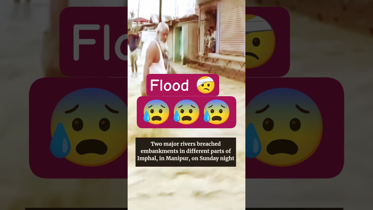 |Flood Manipur|disaster 🤕👀 #floods #villagelife #disaster #thehindu #viral #breakingnews
