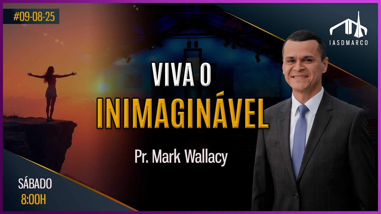 VIVA O INIMAGINÁVEL | Pr. Mark Wallacy | Culto de Adoração