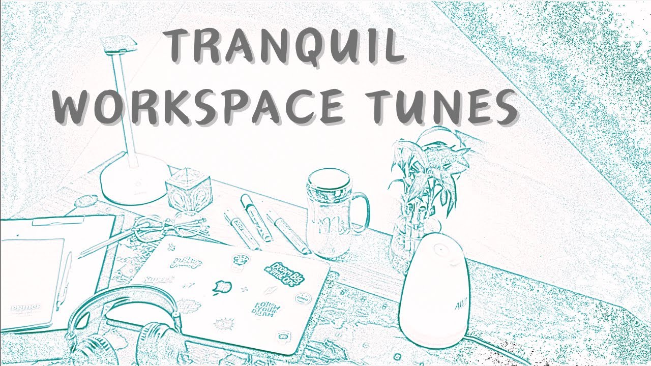 Tranquil Workspace Tunes: Music for Productivity and Peace | Creating Serenity in Your Workspace