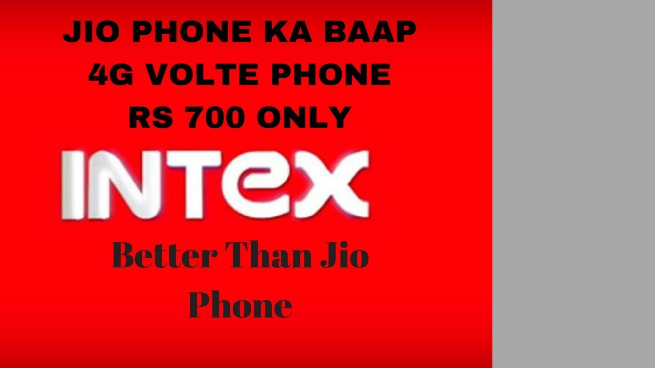 Jio Phone Ka Baap Rs700 4G Volte Phone | Better Than Jio? Intex 4G Feature Phone