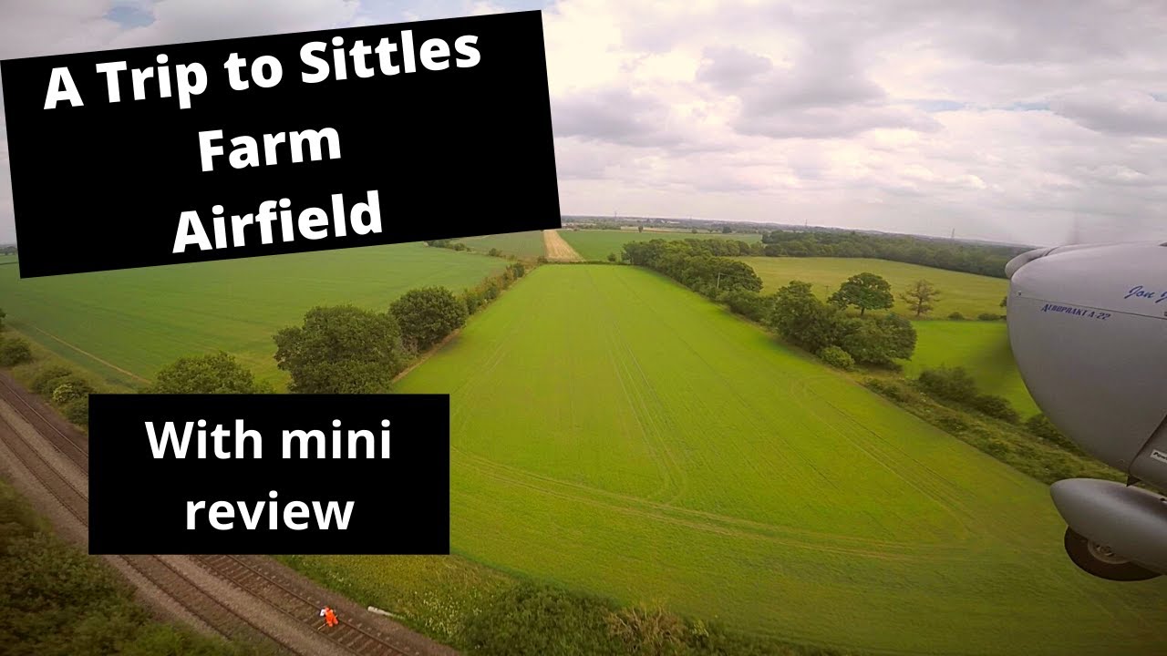 A visit to sittles farm airfield