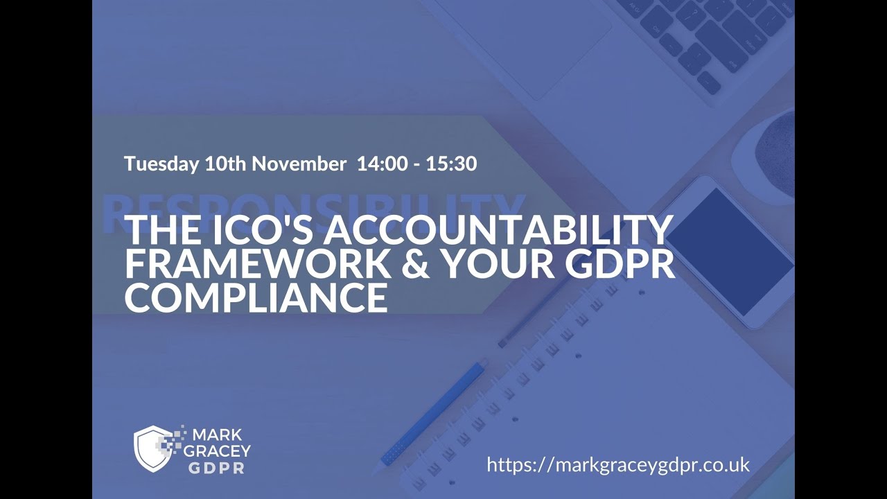The ICO's Accountability Framework & your GDPR Compliance